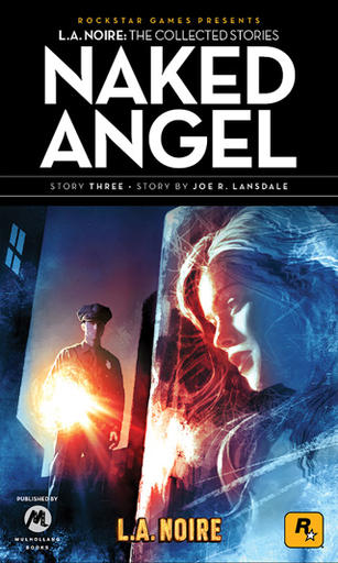 "Обнаженный ангел" для сборника L. A. Noire: Рассказы  от Джо. Р. Лансдейла